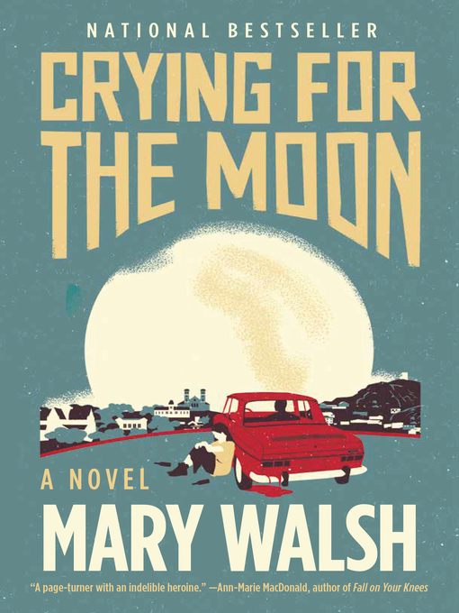 Title details for Crying for the Moon by Mary Walsh - Available